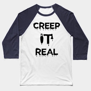 Creep It Real Baseball T-Shirt